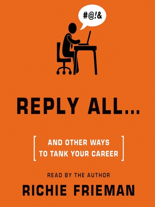 Cover of Reply All... and Other Ways to Tank Your Career